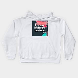 Live your life Kids Hoodie